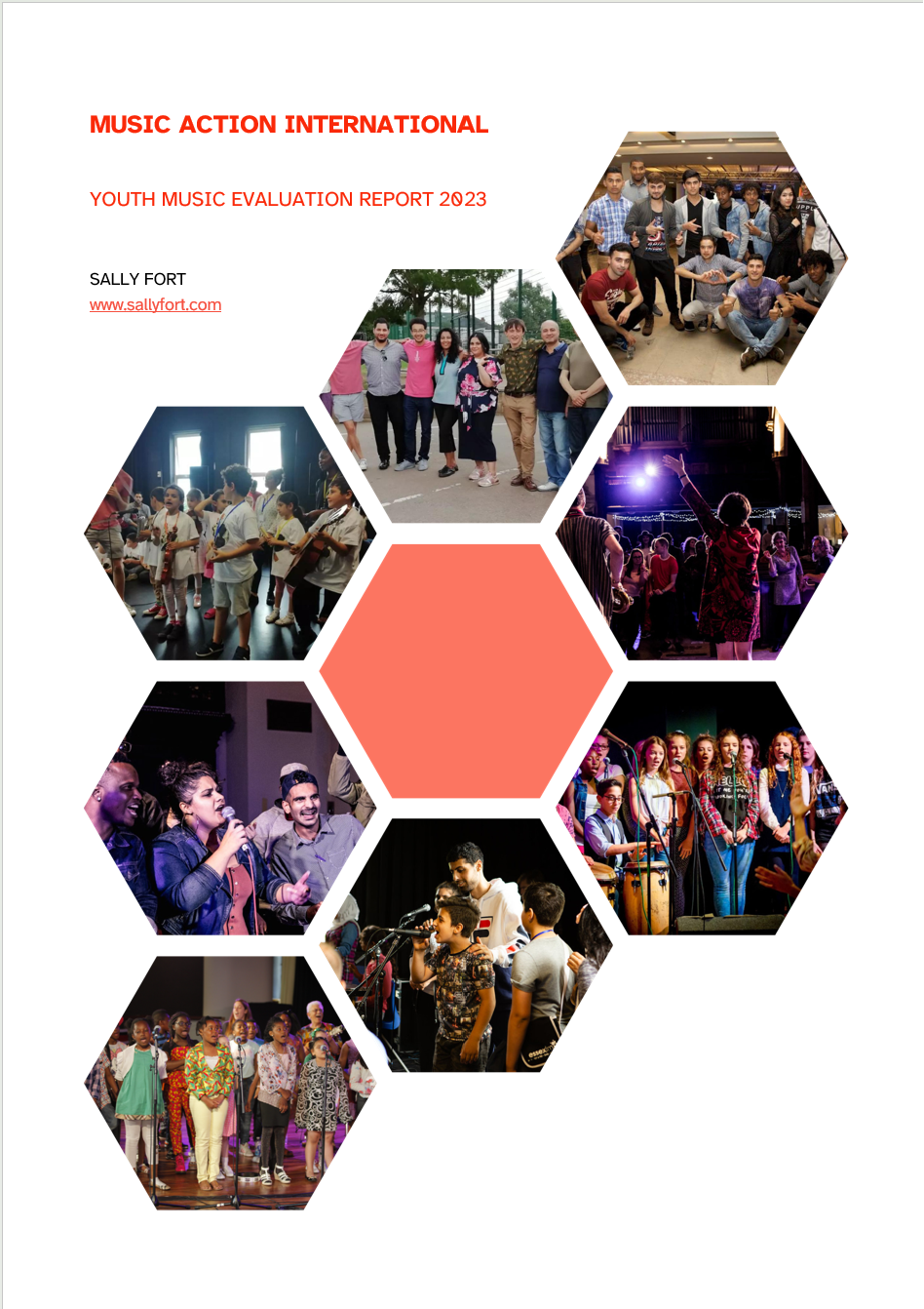 Cover of an evaluation report for Music Action International, for work funded by Youth Music. The report was written by Sally Fort in 2023. Clicking on this image will open a new tab where the report can be read online or downloaded from the platform Scribd. The cover is a white background on which sit 8 hexagons. The centre hexagon is orange while 7 others sit around it, each filled with a different photograph. On the photographs are a variety of young people with many different ethnic backgrounds. They are all joining in with a range of musical activities. Many are children, others are music makers in their 20s and 30s. They are all performing and look joyous or immersed in what they're doing.